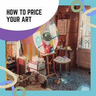 Pricing Your Artwork: Finding Value in Creativity